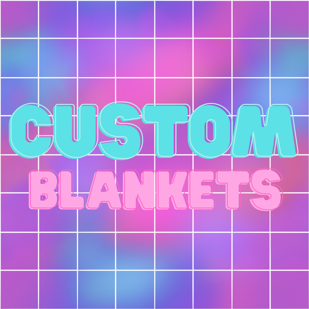 CUSTOM BLANKETS